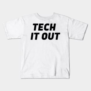 Tech it out Kids T-Shirt